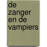 De zanger en de vampiers door S.C. Voogd