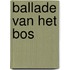 Ballade van het bos