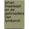 Johan Maelwael en de gebroeders Van Lymborch door Clemens Verhoeven