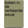 Koken in de verkeerde eeuw by Teresa Präauer