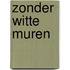 Zonder witte muren