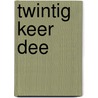 Twintig keer Dee by Oliver Reps