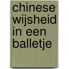 Chinese wijsheid in een balletje by Bettine Vriesekoop