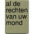 Al de rechten van Uw mond