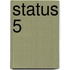 STATUS 5