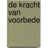 De kracht van voorbede door Kenneth E. Hagin