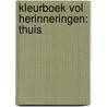 Kleurboek vol herinneringen: Thuis by Unknown