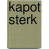 Kapot Sterk door Wouter Smit