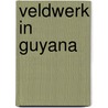 Veldwerk in Guyana by Ruud Offermans