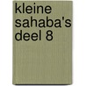 Kleine Sahaba's Deel 8 door Özkan Öze
