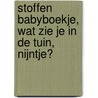 stoffen babyboekje, wat zie je in de tuin, nijntje? door Dick Bruna