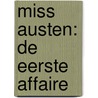 Miss Austen: De eerste affaire by Jessica Bull