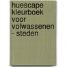 Huescape Kleurboek voor volwassenen - Steden by Scarlett Kimberley