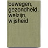 Bewegen, gezondheid, welzijn, wijsheid by Fernand Vandamme