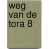 Weg van de Tora 8 door Dodo van Uden