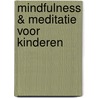 Mindfulness & Meditatie voor Kinderen door Koekoek Kinderboek