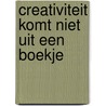 Creativiteit komt niet uit een boekje by Esther van der Storm