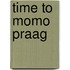 Time to Momo Praag