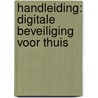Handleiding: Digitale beveiliging voor thuis by Ruben Gomes Faria