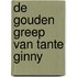 De gouden greep van Tante Ginny