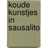 Koude kunstjes in Sausalito door Peter de Zwaan