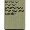 Handvatten voor een praatmethode voor gevluchte kinderen door R. de Wildt