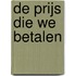 De prijs die we betalen