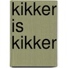 Kikker is Kikker by Max Velthuijs