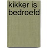 Kikker is bedroefd door Max Velthuijs