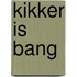 Kikker is bang