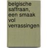 Belgische saffraan, een smaak vol verrassingen door Marc Leloup