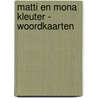 Matti en Mona kleuter - woordkaarten by Unknown