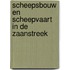 Scheepsbouw en Scheepvaart in de Zaanstreek