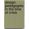 Design Pedagogies in the Time of Crisis door John Hanna