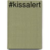 #KissAlert door Alexandra Penhryn Lowe