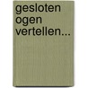 Gesloten ogen vertellen... door Stan Van Gestel