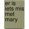 Er is iets mis met Mary door Sjef Potters