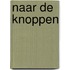 Naar de knoppen