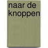 Naar de knoppen door Liesbeth Imbens