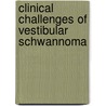 Clinical challenges of vestibular schwannoma by Maarten Kleijwegt