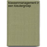 Klassenmanagement in een kleutergroep by Yvonne Leenders