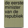 De eerste minister van de Republiek door Jaap de Haan
