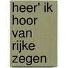 Heer' ik hoor van rijke zegen door L.J. (Leen) van Valen