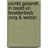 Combi Gesprek in beeld en Beeldenbieb Zorg & Welzijn