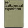 Een laatkoloniaal experiment by Karel Davids
