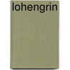 Lohengrin by Richard Wagner