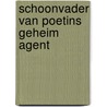 Schoonvader van Poetins geheim agent door Roel van Duijn