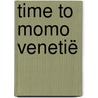 time to momo Venetië door Marian Muilerman