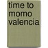 time to momo Valencia