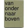 Van onder naar boven door Kevin Hassing